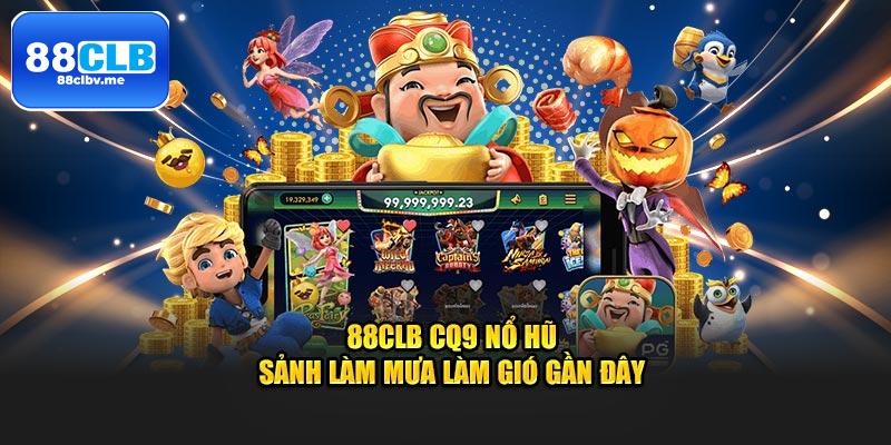 Khám phá sự phấn khích với game Nổ Hũ từ 88CLB CQ9 - Tham gia ngay!