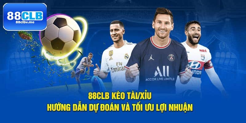 Lắc lư, nhận lộc! 88CLB kèo Tài/Xỉu trúng thưởng ngay