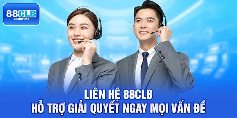 Đừng ngần ngại, hãy liên hệ với 88CLB để được hỗ trợ!